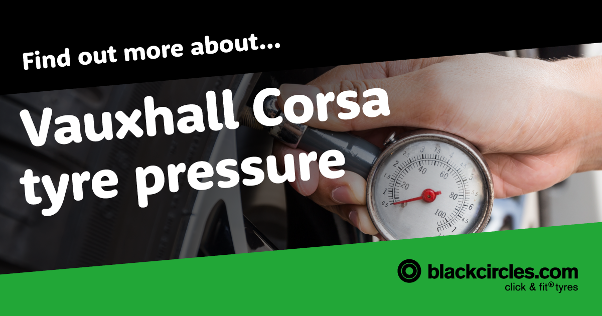 Understanding Vauxhall Corsa Tyre Pressure Understanding Vauxhall Corsa Tyre Pressure