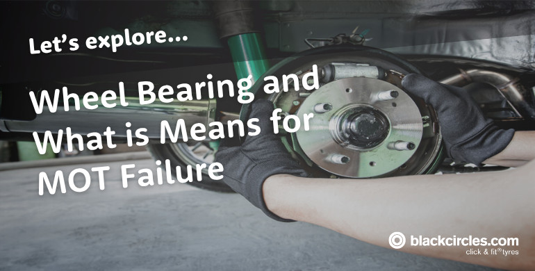 How Wheel Bearing Problems Can Fail Your MOT