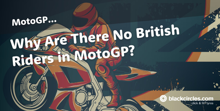 Why Are There No British Riders in MotoGP?