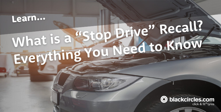 What Is a “Stop Drive” Recall? Everything You Need to Know
