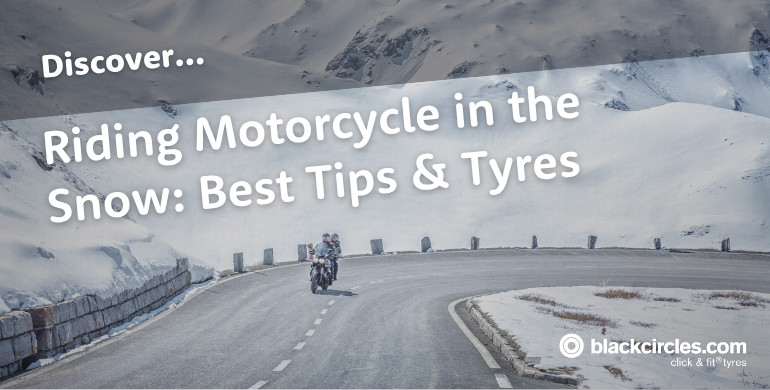Riding a Motorcycle in the Winter: 5 Tips & Best Motorbike Snow Tyres for Your Journey