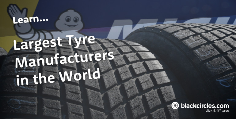 Largest Tyre Manufacturers in the World 2026