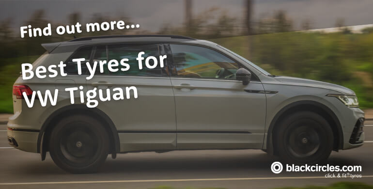Best Tyres for Volkswagen Tiguan