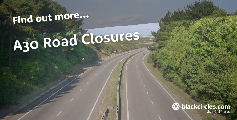 A30 road closures