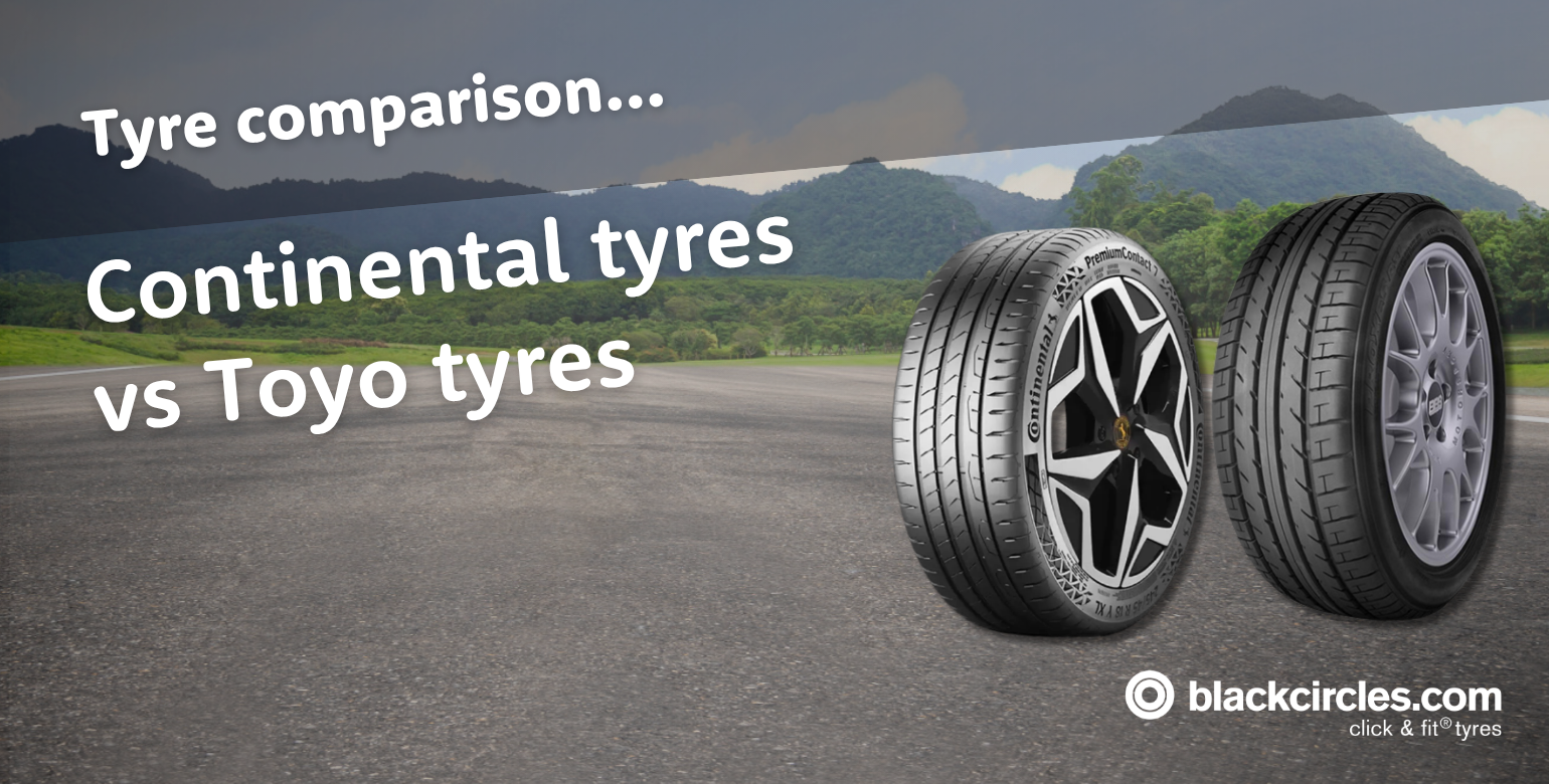 Continental tyres vs Toyo tyres