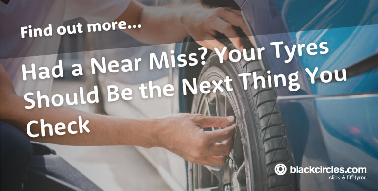 Tyre check after a near miss