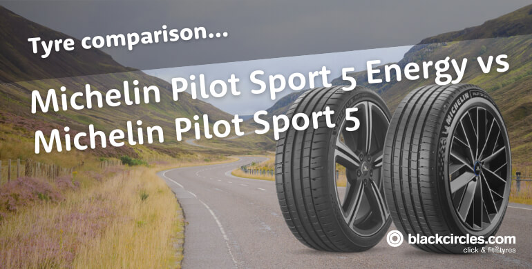 Michelin Pilot Sport 5 Energy vs Michelin Pilot Sport 5