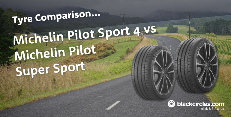 Michelin Pilot Sport 4 vs Pilot Super Sport