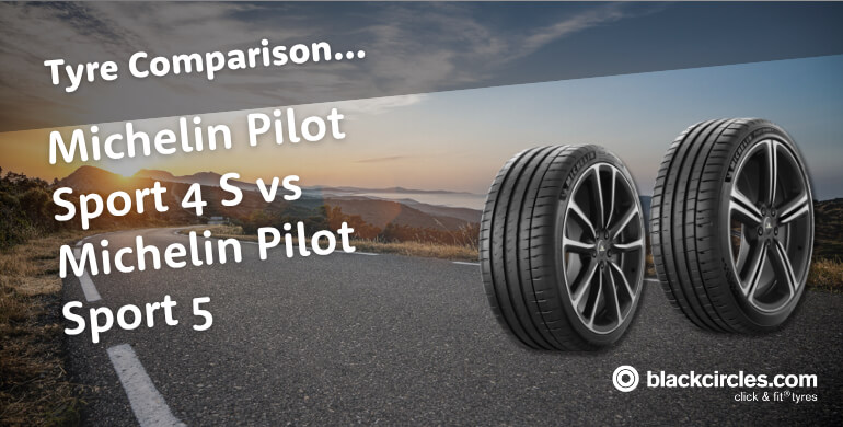 Michelin Pilot Sport 4 S vs Pilot Sport 5
